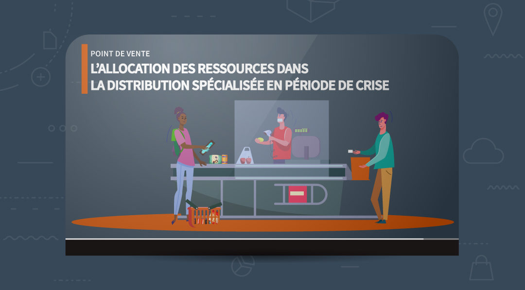 L’allocation des ressources dans la distribution spécialisée en période de crise